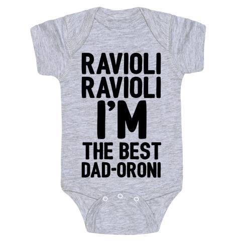 Ravioli Ravioli I'm The Best Dad-oroni Parody White Print Baby One-Piece