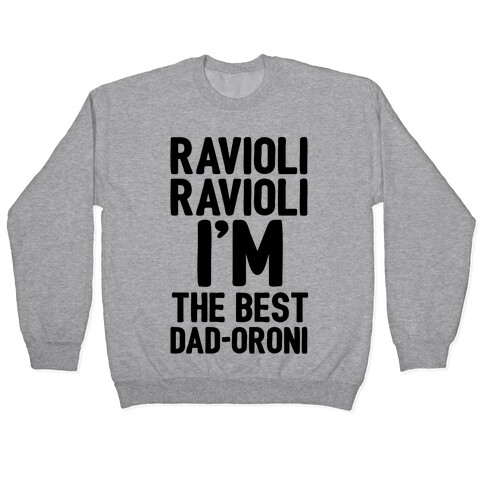 Ravioli Ravioli I'm The Best Dad-oroni Parody White Print Pullover