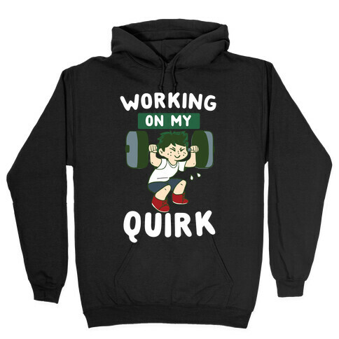 Working On My Quirk - Deku  Hooded Sweatshirt