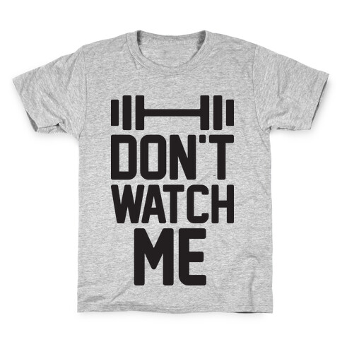 Don't Watch Me Lifting Kids T-Shirt