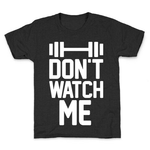 Don't Watch Me Lifting Kids T-Shirt