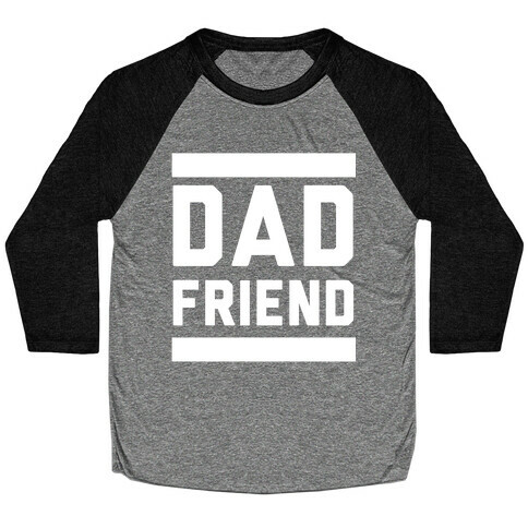 Dad Friend Baseball Tee