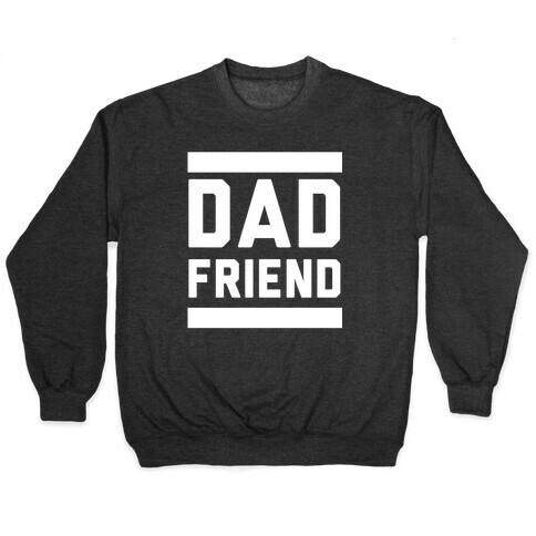 Dad Friend Pullover