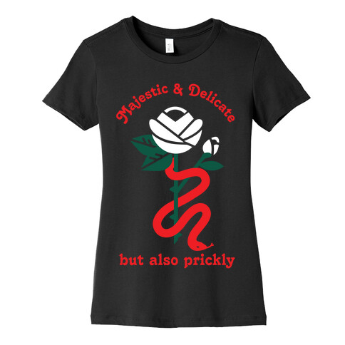 Majestic & Delicate But Also Prickly Womens T-Shirt