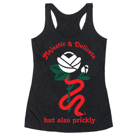 Majestic & Delicate But Also Prickly Racerback Tank Top