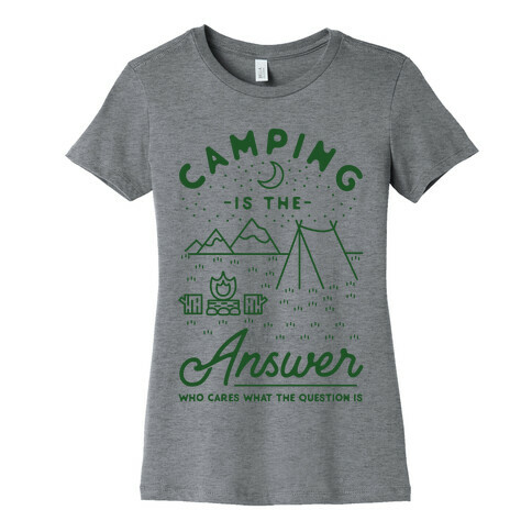 Camping Is The Answer Womens T-Shirt