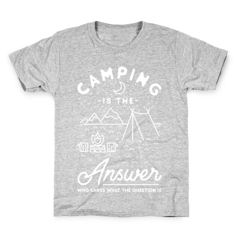 Camping Is The Answer Kids T-Shirt