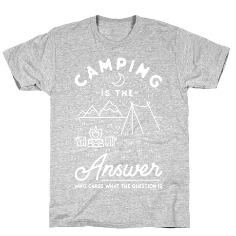 Camping Is The Answer T-Shirt