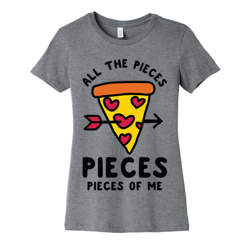 Pieces of Me Pizza Womens T-Shirt