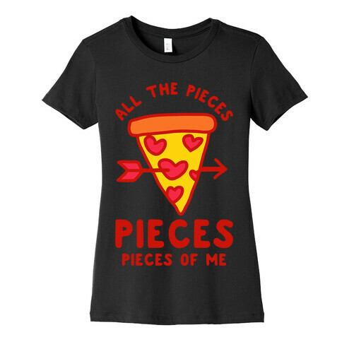 Pieces of Me Pizza Womens T-Shirt