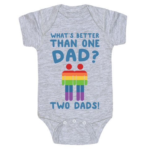 What's Better Than One Dad?  Baby One-Piece