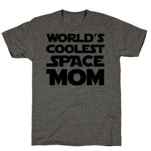 World's Coolest Space Mom T-Shirt