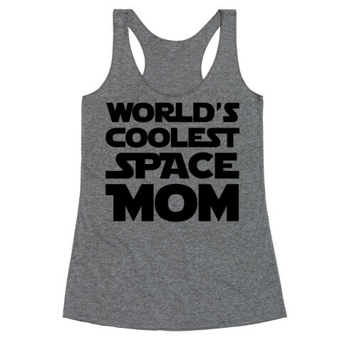 World's Coolest Space Mom Racerback Tank Top