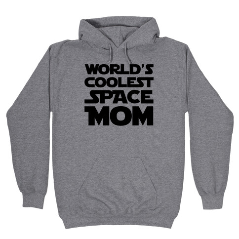 World's Coolest Space Mom Hooded Sweatshirt