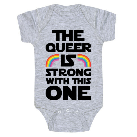 The Queer Is Strong With This One Baby One-Piece