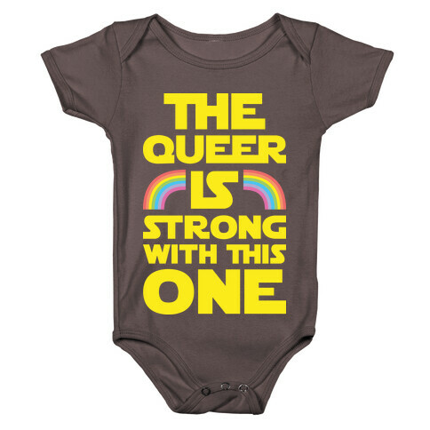 The Queer Is Strong With This One Baby One-Piece