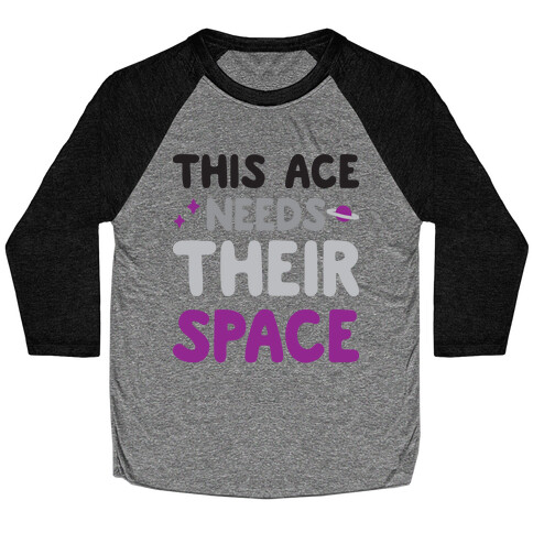 This Ace Needs Their Space Baseball Tee