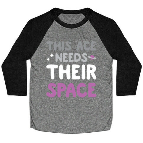 This Ace Needs Their Space Baseball Tee