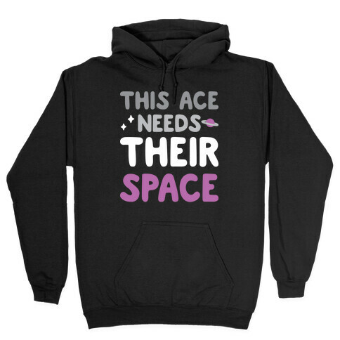 This Ace Needs Their Space Hooded Sweatshirt