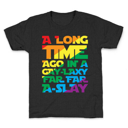 A Long Time Ago In A Gay-laxy Far Far A-Slay White Print Kids T-Shirt