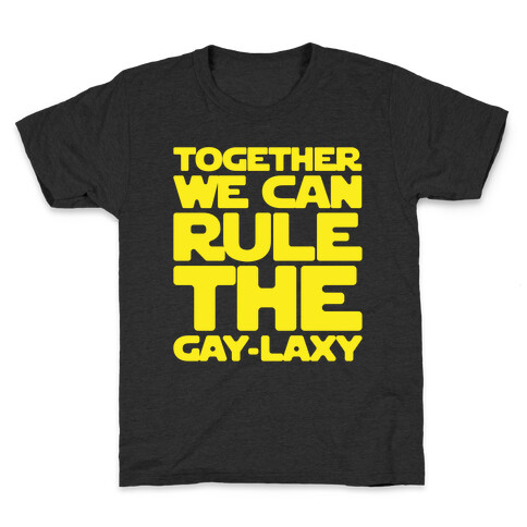 Together We Can Rule The Gay-laxy White Print Kids T-Shirt