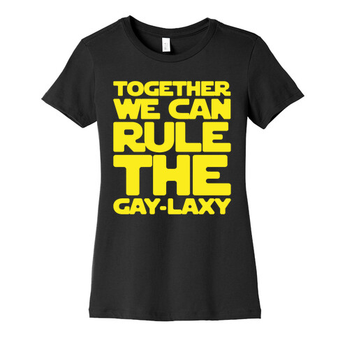 Together We Can Rule The Gay-laxy White Print Womens T-Shirt