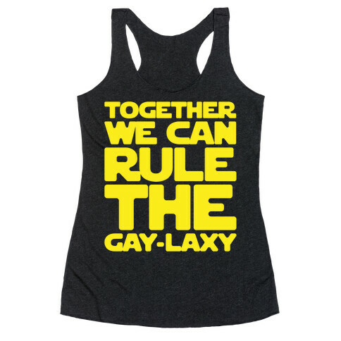 Together We Can Rule The Gay-laxy White Print Racerback Tank Top