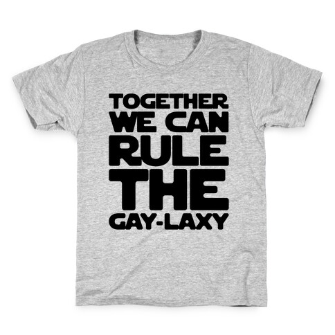 Together We Can Rule The Gay-laxy Kids T-Shirt