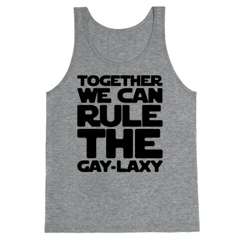 Together We Can Rule The Gay-laxy Tank Top