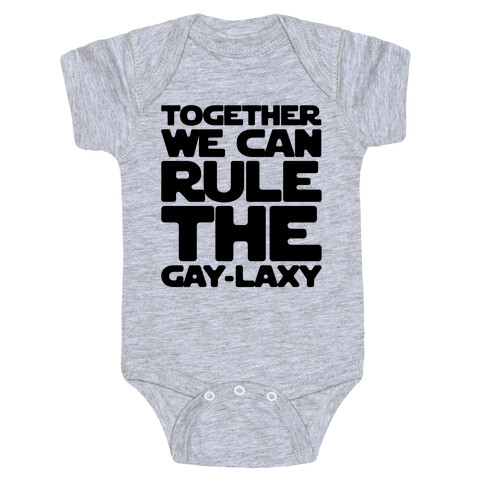 Together We Can Rule The Gay-laxy Baby One-Piece