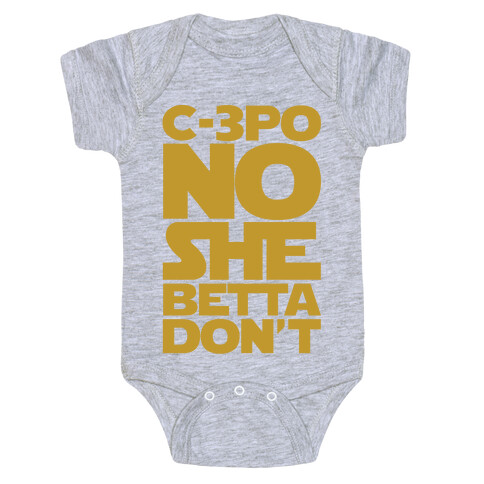 C-3PO No She Betta Don't Parody  Baby One-Piece