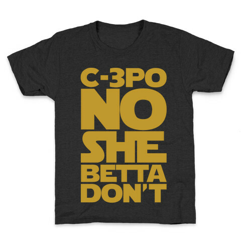 C-3PO No She Betta Don't Parody White Print Kids T-Shirt