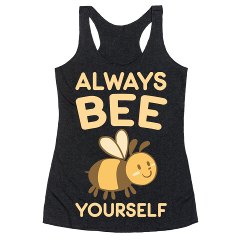 Always Bee Yourself Racerback Tank Top