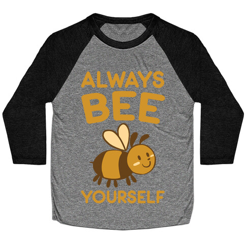 Always Bee Yourself Baseball Tee