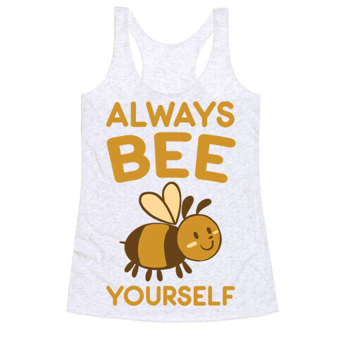 Always Bee Yourself Racerback Tank Top