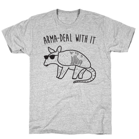 Arma-Deal With It Armadillo T-Shirt