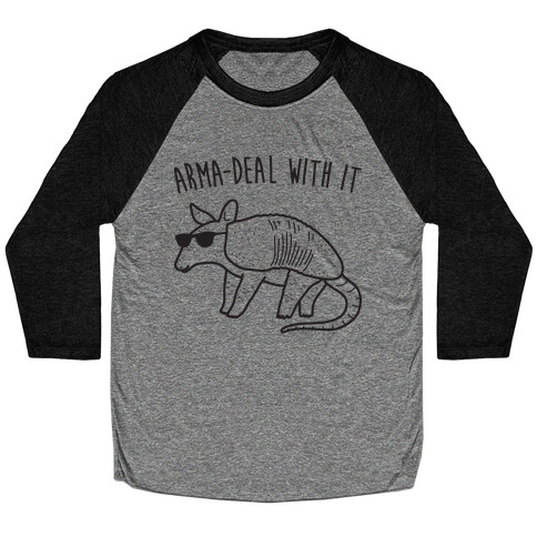 Arma-Deal With It Armadillo Baseball Tee