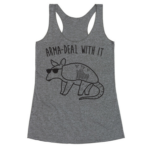 Arma-Deal With It Armadillo Racerback Tank Top