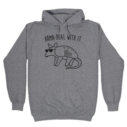 Arma-Deal With It Armadillo Hooded Sweatshirt