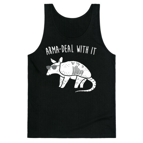 Arma-Deal With It Armadillo Tank Top