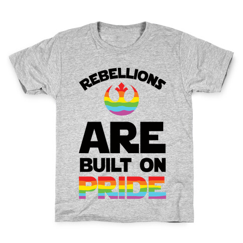 Rebellions Are Built On Pride Kids T-Shirt
