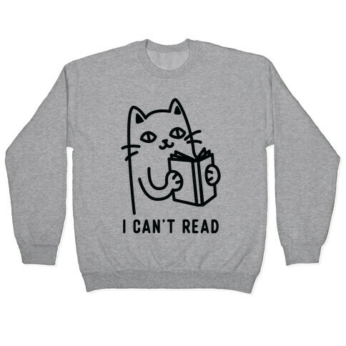 I Can't Read Cat Pullover