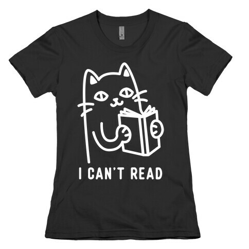 I Can't Read Cat Womens T-Shirt