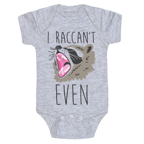 I Raccan't Even Raccoon Baby One-Piece