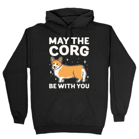 May The Corg Be With You Parody White Print Hooded Sweatshirt