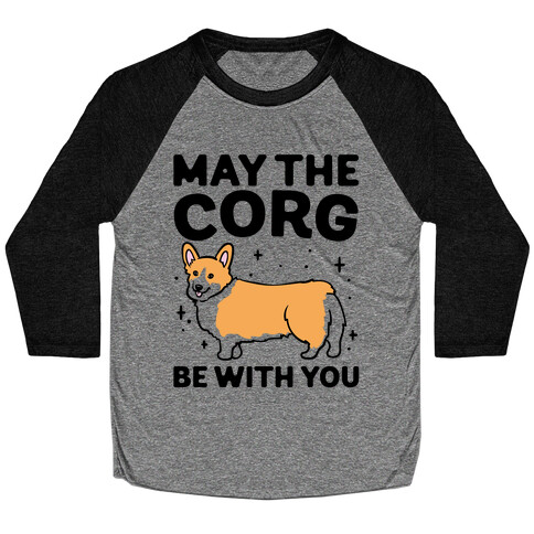 May The Corg Be With You Parody Baseball Tee