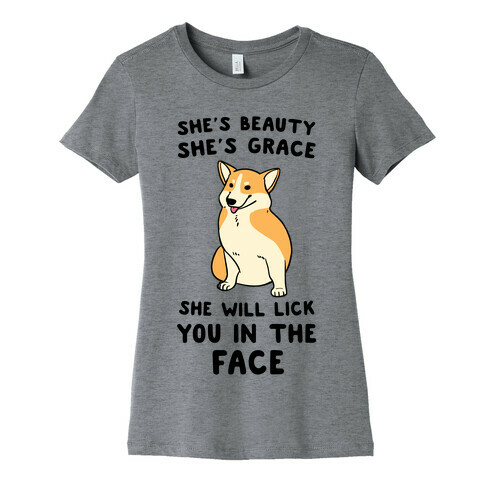 She Will Lick You in the Face Womens T-Shirt