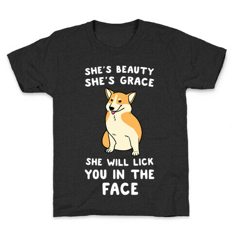 She Will Lick You in the Face Kids T-Shirt