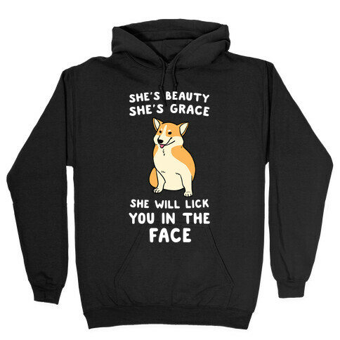 She Will Lick You in the Face Hooded Sweatshirt