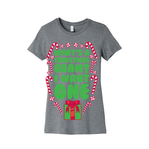 What's A Christmas Gram? Womens T-Shirt